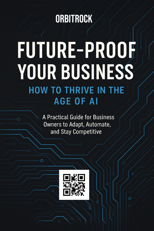 Future-Proof Your Business: How to Thrive in the Age of AI